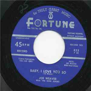 Joe Weaver With The Don Juans / Joe Weaver And His Blue Note Orchestra - Baby, I Love You So / It Must Be Love