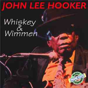 John Lee Hooker - Whiskey & Wimmen