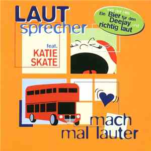 Laut Sprecher Feat. Katie Skate - Mach Mal Lauter