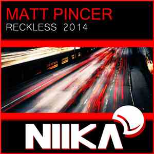 Matt Pincer - Reckless 2014