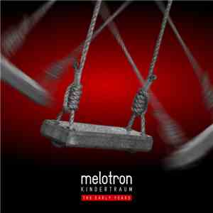 Melotron - Kindertraum - The Early Years