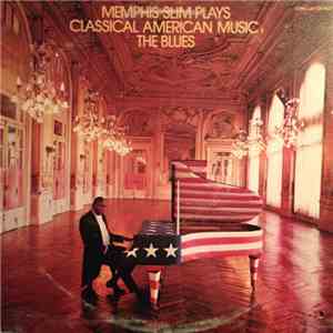 Memphis Slim - Memphis Slim Plays Classical American Music: The Blues