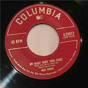 Neal Burris - My Heart Needs Your Heart / I Broke A Heart (And I'm Sorry)