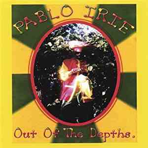 Pablo Irie - Out Of The Depths