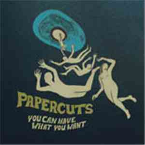 Papercuts  - You Can Have What You Want