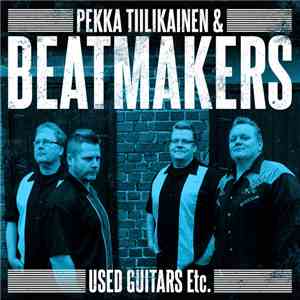 Pekka Tiilikainen  & Beatmakers  - Used Guitars Etc.