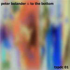 Peter Bolander - To The Bottom
