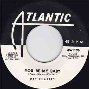 Ray Charles - You Be My Baby / My Bonnie
