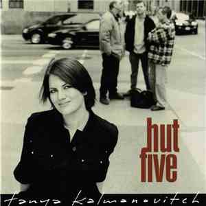 Tanya Kalmanovitch - Hut Five
