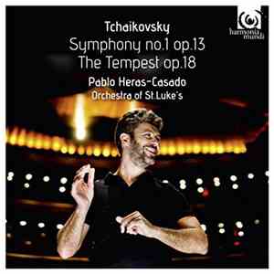 Tchaikovsky, Pablo Heras-Casado, Orchestra Of St. Luke's - Symphony No.1, Op. 13 / The Tempest, Op. 18