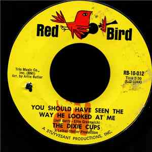 The Dixie Cups - You Should Have Seen The Way He Looked At Me