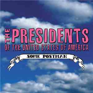 The Presidents Of The United States Of America - Some Postman