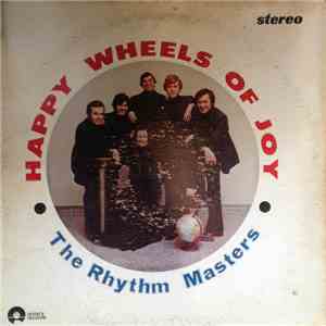 The Rhythm Masters  - Happy Wheels Of Joy