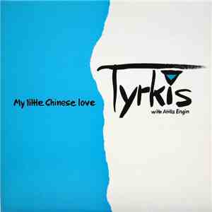 Tyrkis with Atilla Engin - My Little Chinese Love