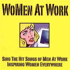 Various - WoMen At Work- Sing The Hit Songs Of Men At Work Inspiring Women Everywhere