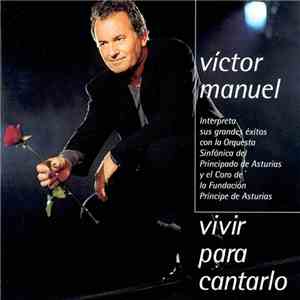Víctor Manuel - Vivir Para Cantarlo (Live)