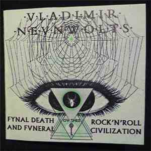 Vladimir Nevnwolts - Fynal Death & Fvneral Ov Thee Rock'N'Roll Civilization