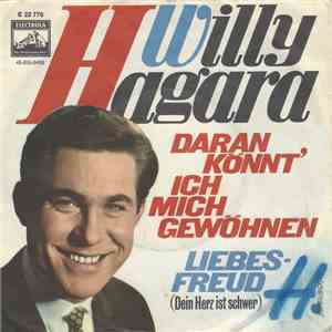 Willy Hagara - Daran Könnt' Ich Mich Gewöhnen