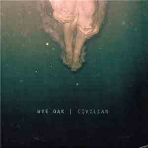 Wye Oak - Civilian
