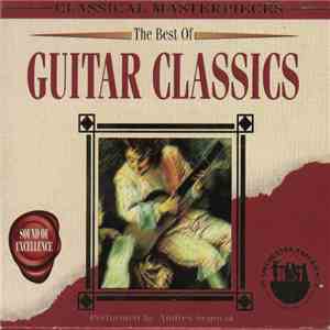 Andres Segovia - The Best Of Guitar Classics