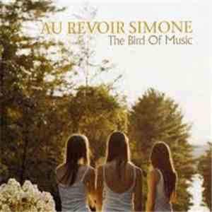 Au Revoir Simone - The Bird Of Music