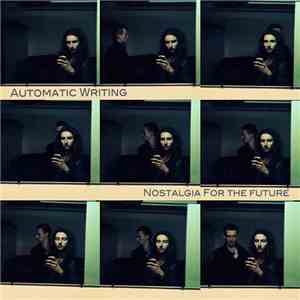 Automatic Writing - Nostalgia For The Future