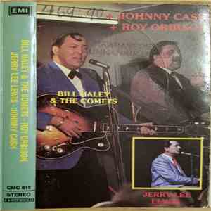 Bill Haley & The Comets - Roy Orbison - Jerry Lee Lewis - Johnny Cash - Bill Haley & The Comets - Roy Orbison - Jerry Lee Lewis - Johnny Cash