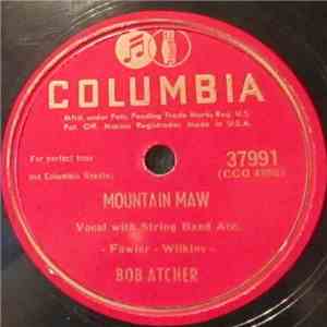 Bob Atcher - Mountain Maw / Signed, Sealed And Delivered