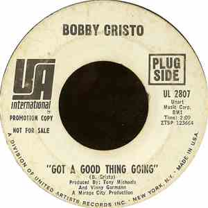 Bobby Cristo - Got A Good Thing Going / That's Love