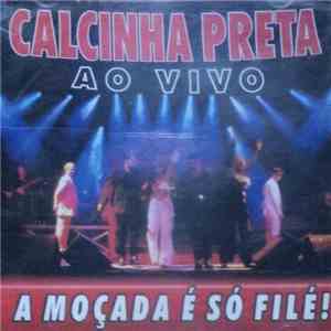 Calcinha Preta - A Moçada É Só Filé! – Ao Vivo