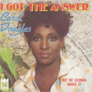 Carol Douglas - I Got The Answer