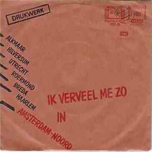 Drukwerk - Ik Verveel Me Zo / Niet Van Steen