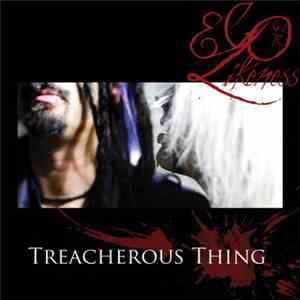 Ego Likeness - Treacherous Thing