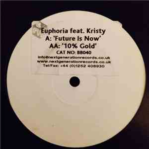 Euphoria  Feat. Kristy - Future Is Now / 10% Gold