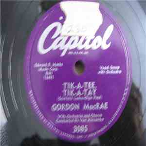 Gordon MacRae - You Forgot To Tell Me That You Love Me / Tik-a-Tee Tik-a Tay