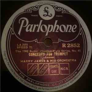 Harry James & His Orchestra - Concerto For Trumpet / Trumpet Blues And Cantabile