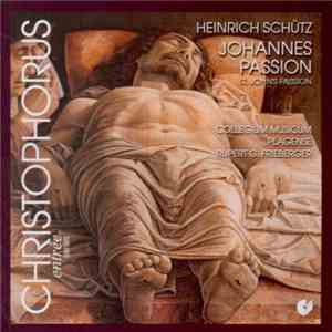Heinrich Schütz - Johannes-Passion, Cantiones Sacrae
