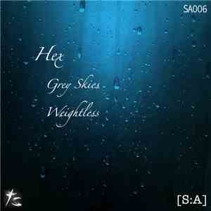 Hex  - Grey Skies / Weightless
