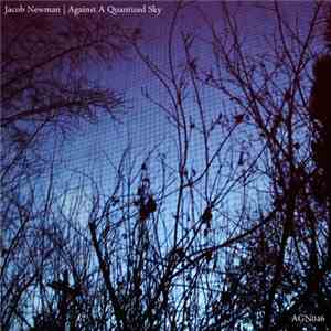 Jacob Newman - Against A Quantized Sky