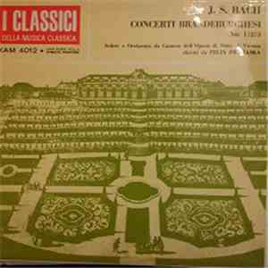 Johann Sebastian Bach, Felix Prohaska, Chamber Orchestra of the Vienna State Opera - Concerti Brandeburghesi Nn. 1/2/3