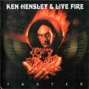 Ken Hensley & Live Fire - Faster