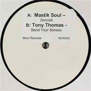 Mastik Soul / Tony Thomas - Zencisk / Bend Your Senses