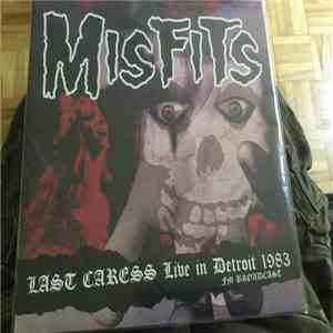 Misfits - Last Caress Live In Detroit 1983 Fm Broadcast
