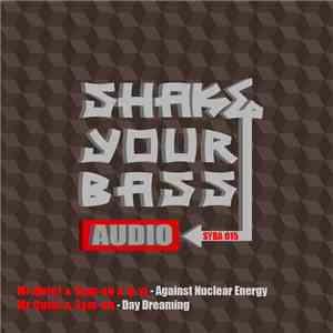 Mr Quiet & Sym-on & Q-vi / Mr Quiet & Sym-on - Against Nuclear Energy / Day Dreaming