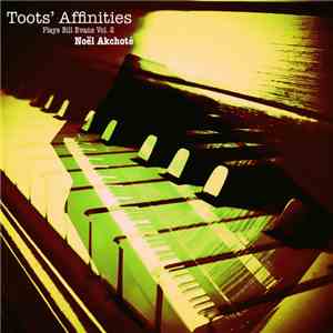 Noël Akchoté - Toots' Affinities (Plays Bill Evans Vol. 02)