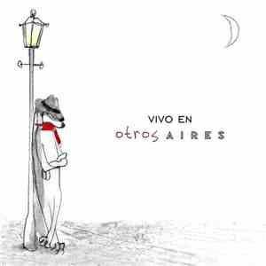 Otros Aires - Vivo En Otros Aires