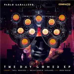 Pablo Caballero - The Day Comes EP