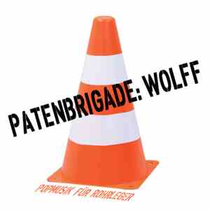 Patenbrigade: Wolff - Popmusik Für Rohrleger