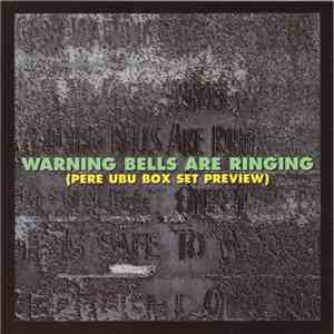 Pere Ubu - Warning Bells Are Ringing (Pere Ubu Box Set Preview)