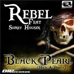 Rebel Featuring Sidney Housen - Black Pearl (He's A Pirate) (Radio Edit)